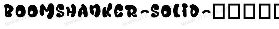 Boomshanker-Solid字体转换 Boomshanker-Solid字体转换