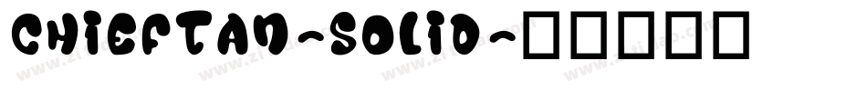 Chieftan-Solid字体转换