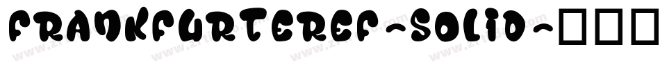 FrankfurterEF-Solid字体转换