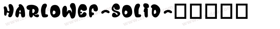 HarlowEF-Solid字体转换