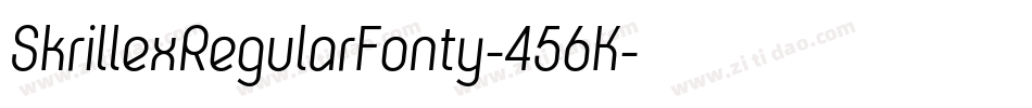 SkrillexRegularFonty-456K字体转换 SkrillexRegularFonty-456K字体转换