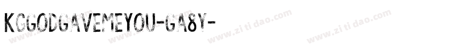 KgGodGaveMeYou-Ga8y字体转换