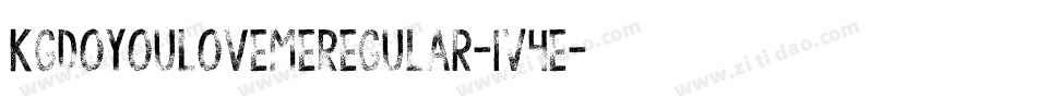 KgDoYouLoveMeRegular-1V4e字体转换 KgDoYouLoveMeRegular-1V4e字体转换