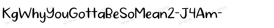 KgWhyYouGottaBeSoMean2-J4Am字体转换