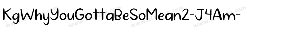 KgWhyYouGottaBeSoMean2-J4Am字体转换