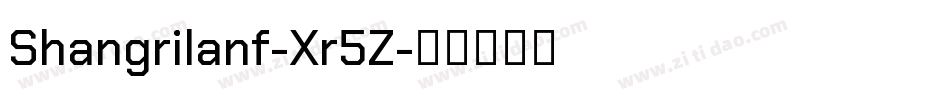 Shangrilanf-Xr5Z字体转换