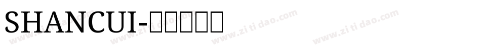SHANCUI字体转换
