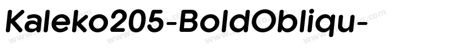 Kaleko205-BoldObliqu字体转换 Kaleko205-BoldObliqu字体转换