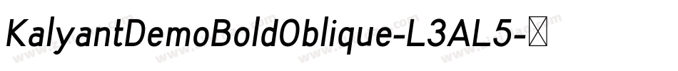 KalyantDemoBoldOblique-L3AL5字体转换