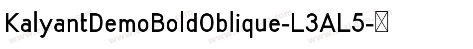 KalyantDemoBoldOblique-L3AL5字体转换