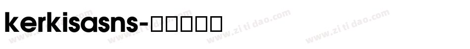 kerkisasns字体转换