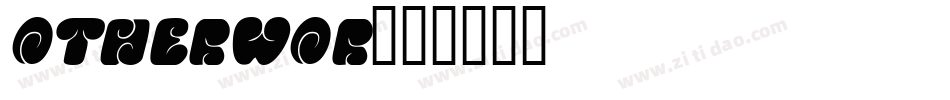 OTHERWOR字体转换