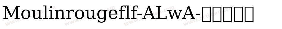 Moulinrougeflf-ALwA字体转换