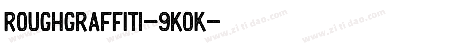 RoughGraffiti-9KoK字体转换