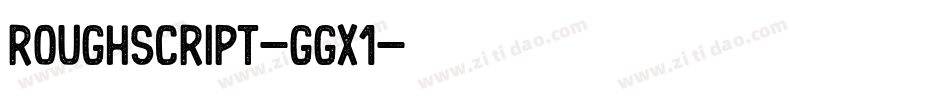 RoughScript-gGx1字体转换