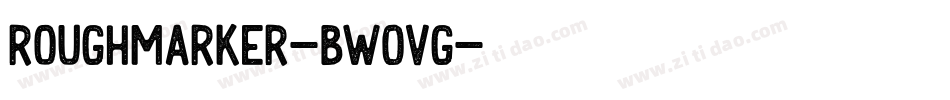 Roughmarker-BW0vG字体转换 Roughmarker-BW0vG字体转换