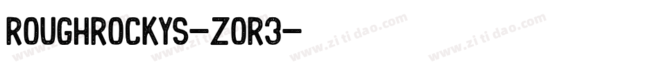 Roughrockys-Zor3字体转换