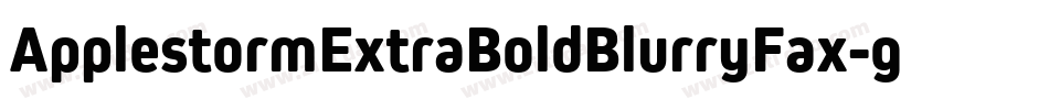 ApplestormExtraBoldBlurryFax-gX03字体转换