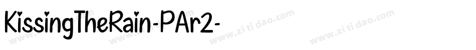 KissingTheRain-PAr2字体转换 KissingTheRain-PAr2字体转换
