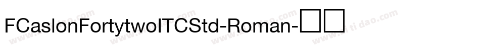 FCaslonFortytwoITCStd-Roman字体转换