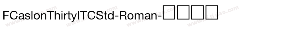 FCaslonThirtyITCStd-Roman字体转换
