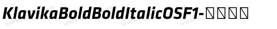KlavikaBoldBoldItalicOSF1字体转换 KlavikaBoldBoldItalicOSF1字体转换