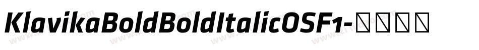 KlavikaBoldBoldItalicOSF1字体转换 KlavikaBoldBoldItalicOSF1字体转换