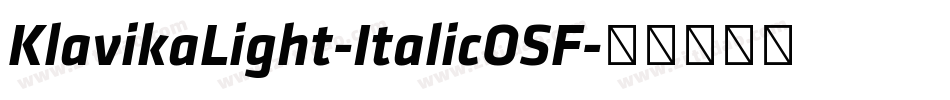 KlavikaLight-ItalicOSF字体转换 KlavikaLight-ItalicOSF字体转换