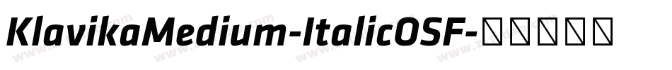 KlavikaMedium-ItalicOSF字体转换 KlavikaMedium-ItalicOSF字体转换