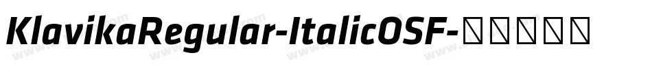 KlavikaRegular-ItalicOSF字体转换 KlavikaRegular-ItalicOSF字体转换
