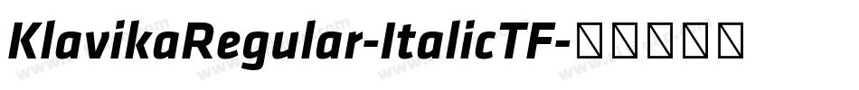 KlavikaRegular-ItalicTF字体转换 KlavikaRegular-ItalicTF字体转换