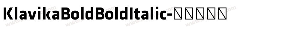 KlavikaBoldBoldItalic字体转换 KlavikaBoldBoldItalic字体转换