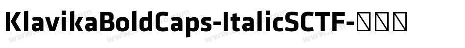 KlavikaBoldCaps-ItalicSCTF字体转换 KlavikaBoldCaps-ItalicSCTF字体转换