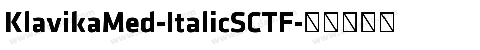 KlavikaMed-ItalicSCTF字体转换 KlavikaMed-ItalicSCTF字体转换