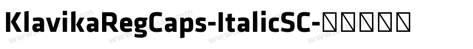 KlavikaRegCaps-ItalicSC字体转换