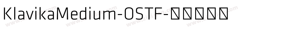 KlavikaMedium-OSTF字体转换