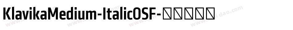KlavikaMedium-ItalicOSF字体转换 KlavikaMedium-ItalicOSF字体转换