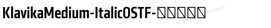 KlavikaMedium-ItalicOSTF字体转换 KlavikaMedium-ItalicOSTF字体转换