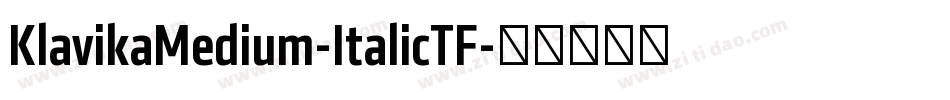 KlavikaMedium-ItalicTF字体转换 KlavikaMedium-ItalicTF字体转换