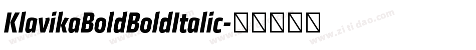 KlavikaBoldBoldItalic字体转换 KlavikaBoldBoldItalic字体转换