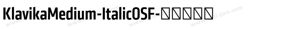 KlavikaMedium-ItalicOSF字体转换 KlavikaMedium-ItalicOSF字体转换