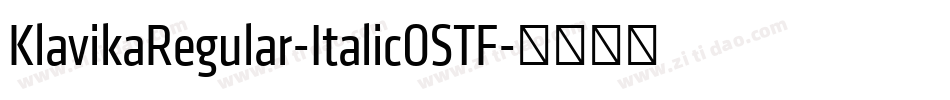 KlavikaRegular-ItalicOSTF字体转换 KlavikaRegular-ItalicOSTF字体转换