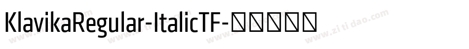 KlavikaRegular-ItalicTF字体转换 KlavikaRegular-ItalicTF字体转换