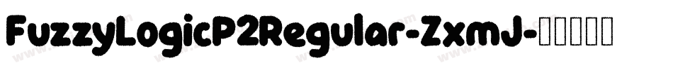 FuzzyLogicP2Regular-ZxmJ字体转换