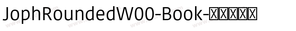 JophRoundedW00-Book字体转换 JophRoundedW00-Book字体转换