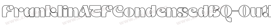 FranklinATFCondensedBQ-Outline字体转换 FranklinATFCondensedBQ-Outline字体转换