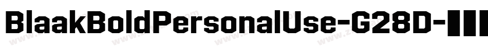 BlaakBoldPersonalUse-G28D字体转换