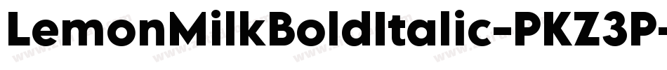 LemonMilkBoldItalic-PKZ3P字体转换 LemonMilkBoldItalic-PKZ3P字体转换