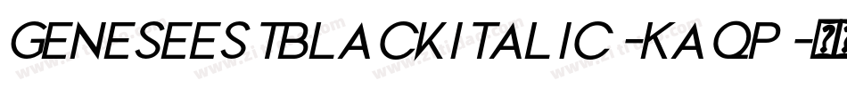 GeneseestBlackitalic-Kaqp字体转换