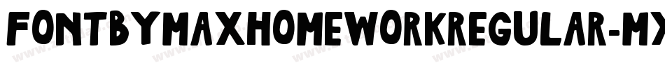 FontByMaxhomeworkRegular-MxmB字体转换